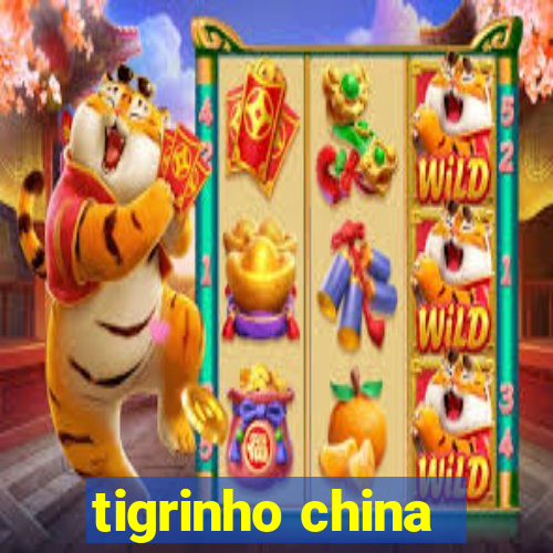 tigrinho china